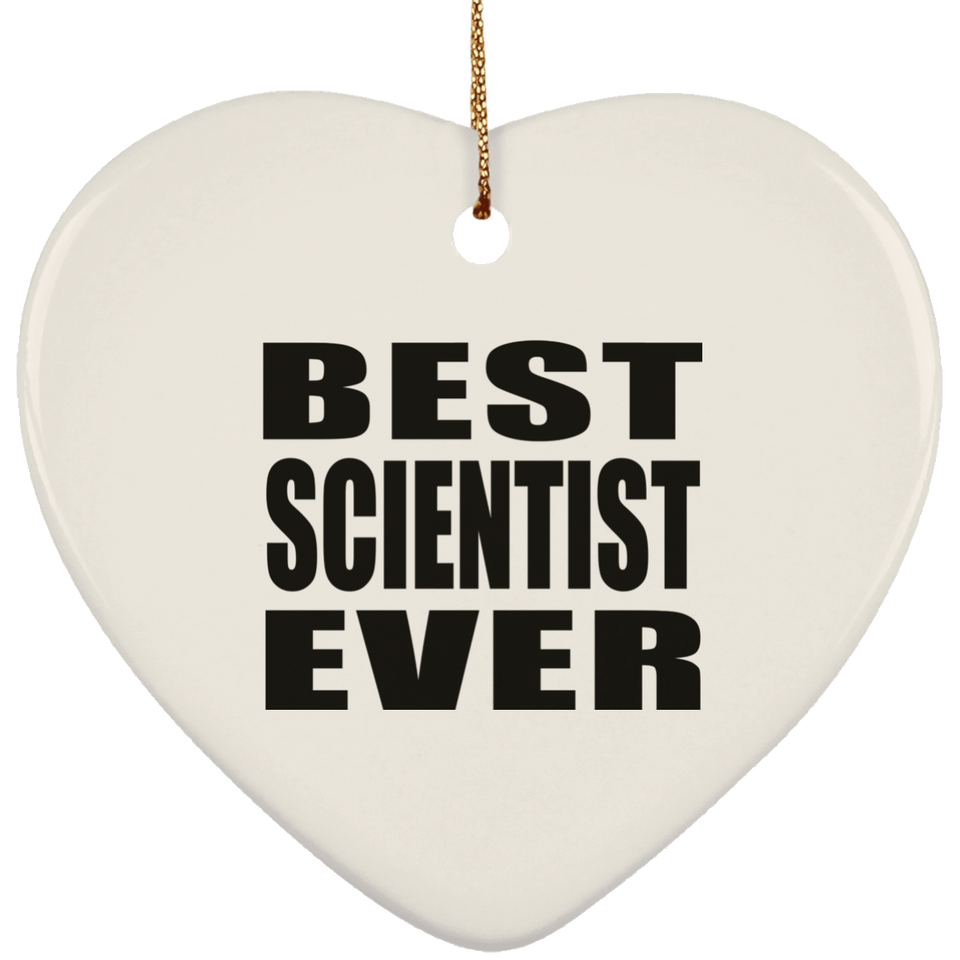 Best Scientist Ever - Heart Ornament