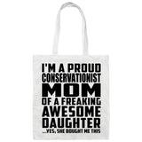 Proud Conservationist Mom Of Awesome Daughter - Tote Bag White
