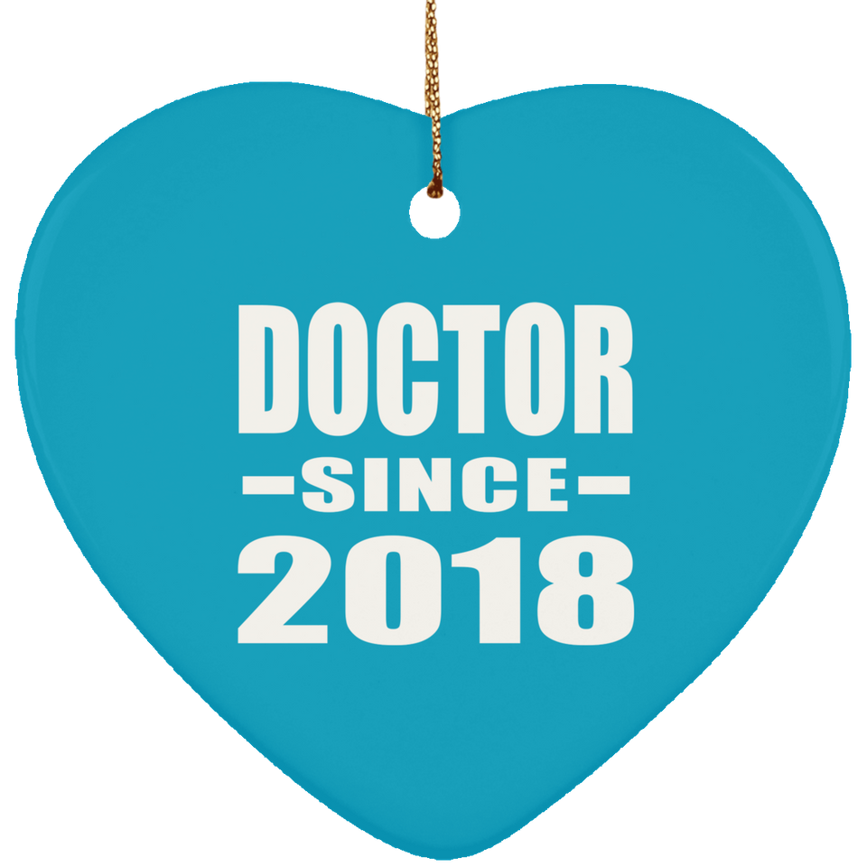 Doctor Since 2018 - Heart Ornament
