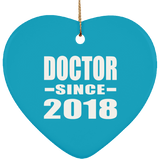 Doctor Since 2018 - Heart Ornament