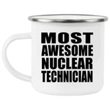 Most Awesome Nuclear Technician - 12oz Camping Mug