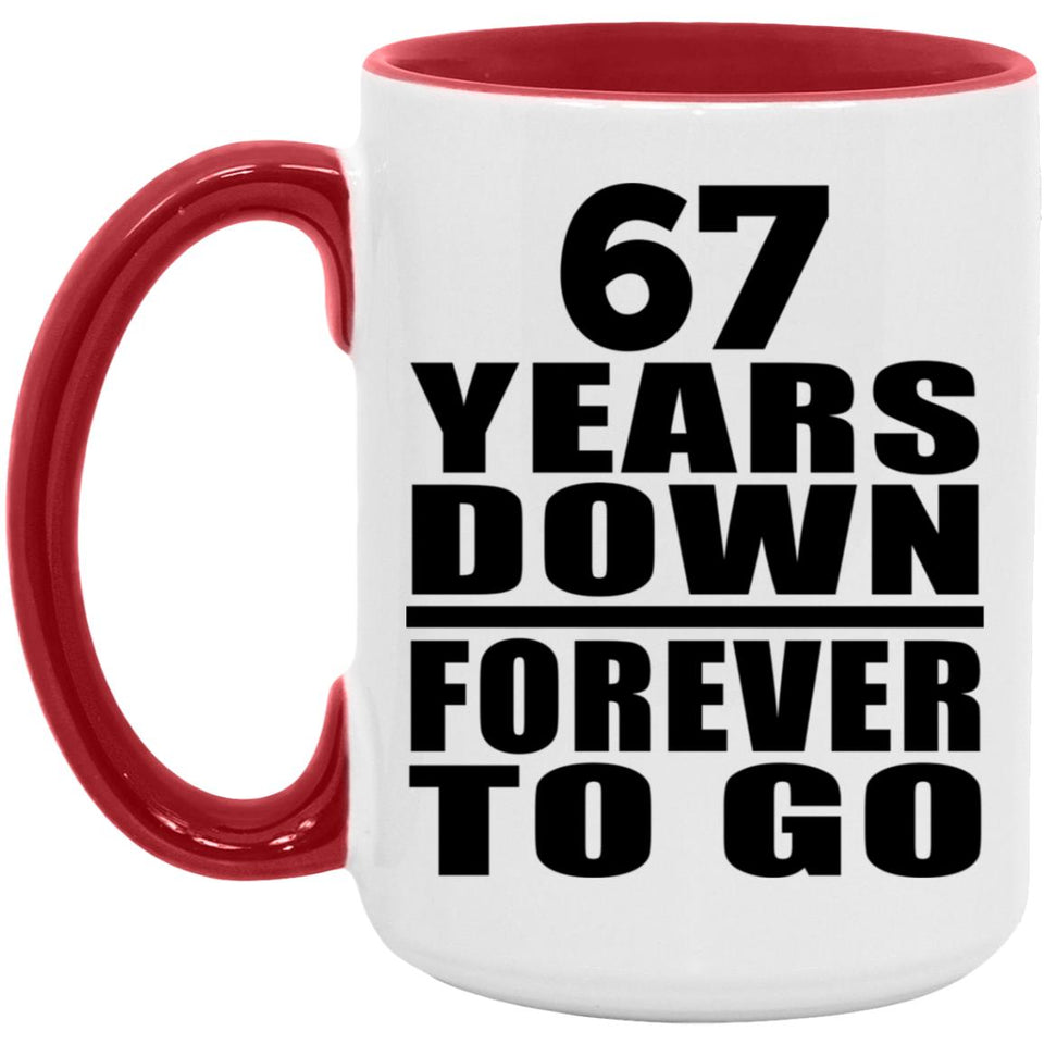 67th Anniversary 67 Years Down Forever to Go - 15oz Accent Mug Red
