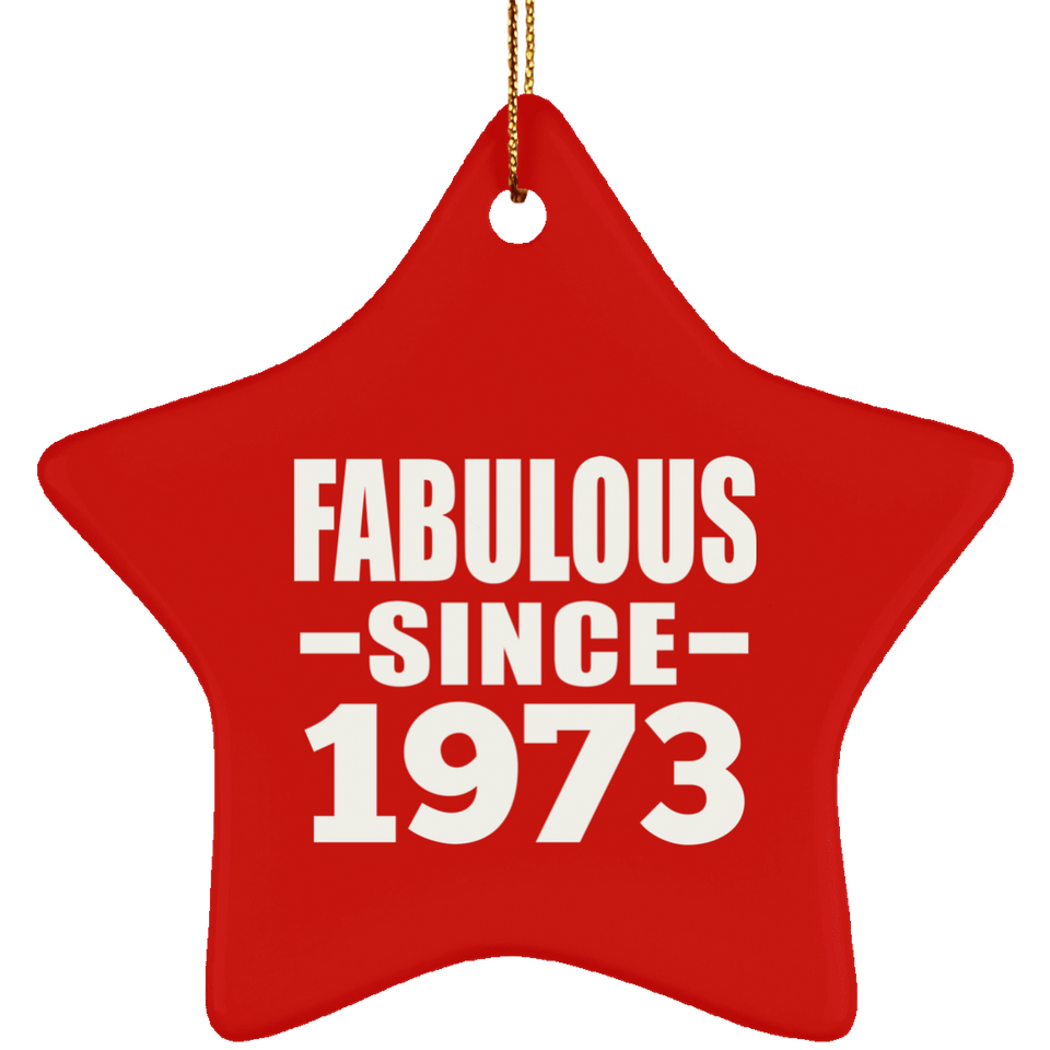 51st Birthday Fabulous Since 1973 - Star Ornament