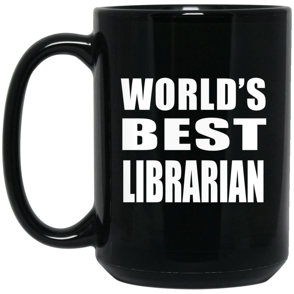 World's Best Librarian - 15 Oz Coffee Mug Black