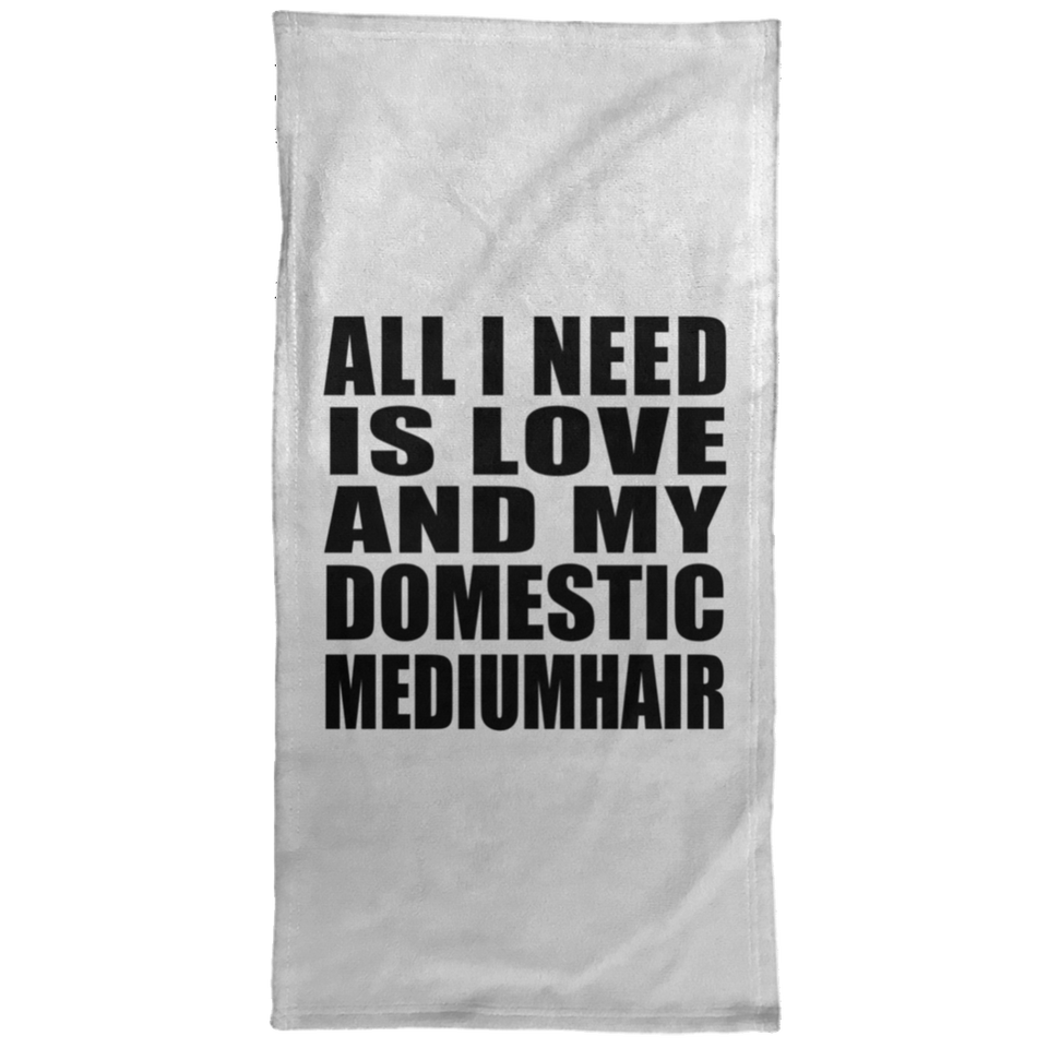 All I Need Is Love And My Domestic Mediumhair - Hand Towel