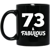 73rd Birthday 73 & Fabulous - 11oz Coffee Mug Black