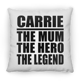 Carrie The Mum The Hero The Legend - Throw Pillow