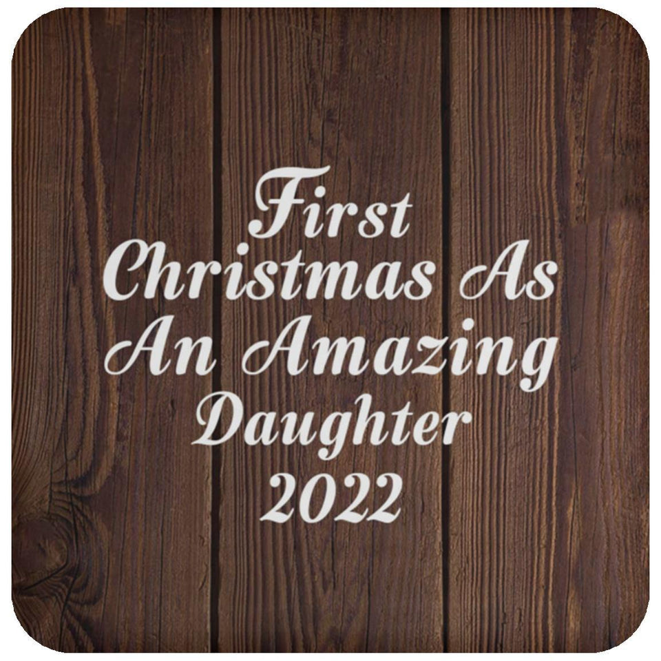 First Christmas As An Amazing Daughter 2022 - Drink Coaster D