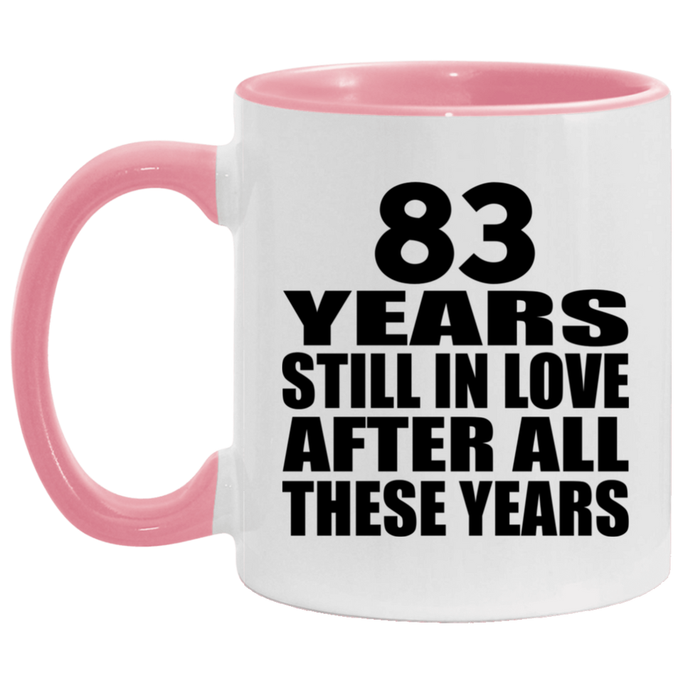 83rd Anniversary 83 Years Still In Love After These Years - 11oz Accent Mug Pink