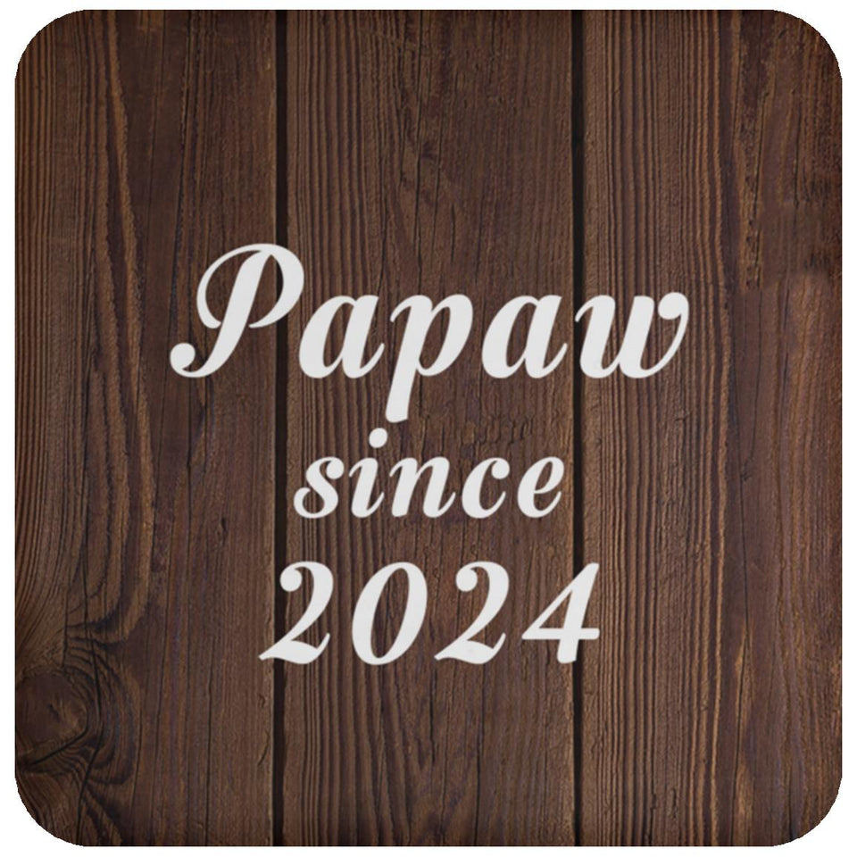 Papaw Since 2024 - Drink Coaster D