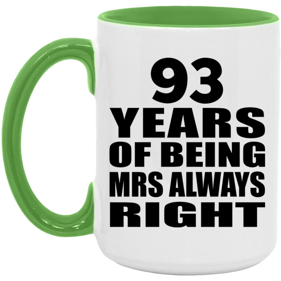 93rd Anniversary 93 Years of Being Mrs Always Right - 15oz Accent Mug Green