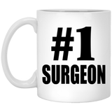 Number One #1 Surgeon - 11 Oz Coffee Mug