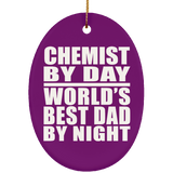 Chemist By Day World's Best Dad By Night - Oval Ornament