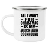 All I Want For Christmas Is My American English Coonhound - 12oz Camping Mug