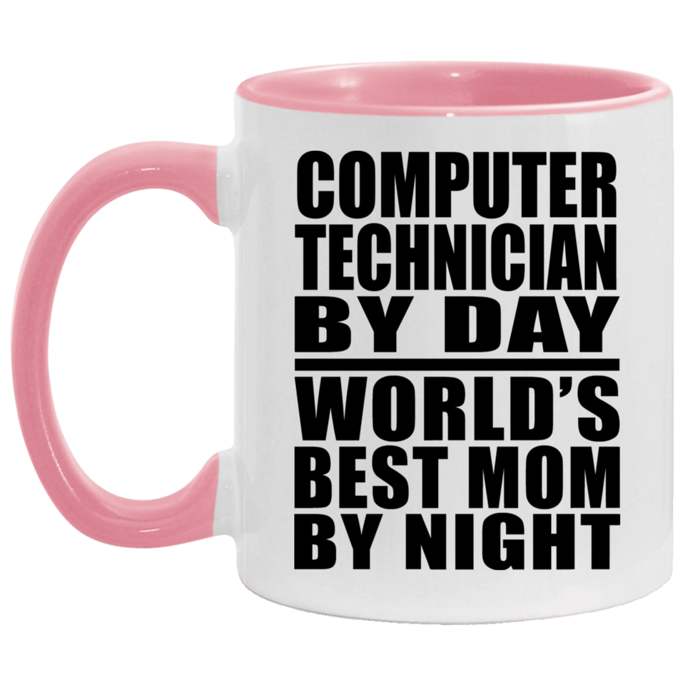 Computer Technician By Day World's Best Mom By Night - 11oz Accent Mug Pink
