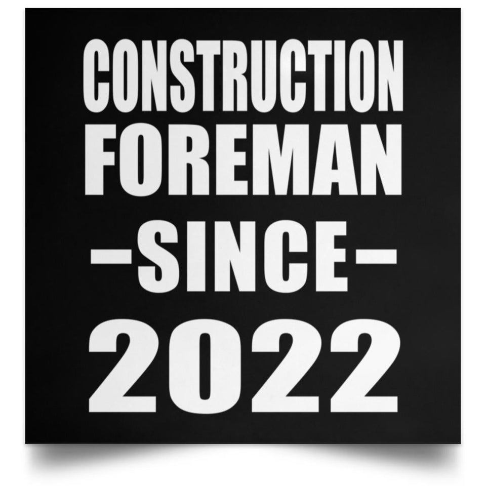 Construction Foreman Since 2022 - Poster Square