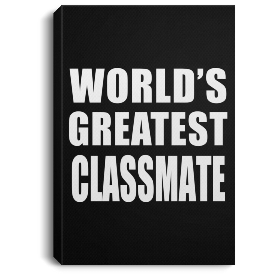 World's Greatest Classmate - Canvas Portrait