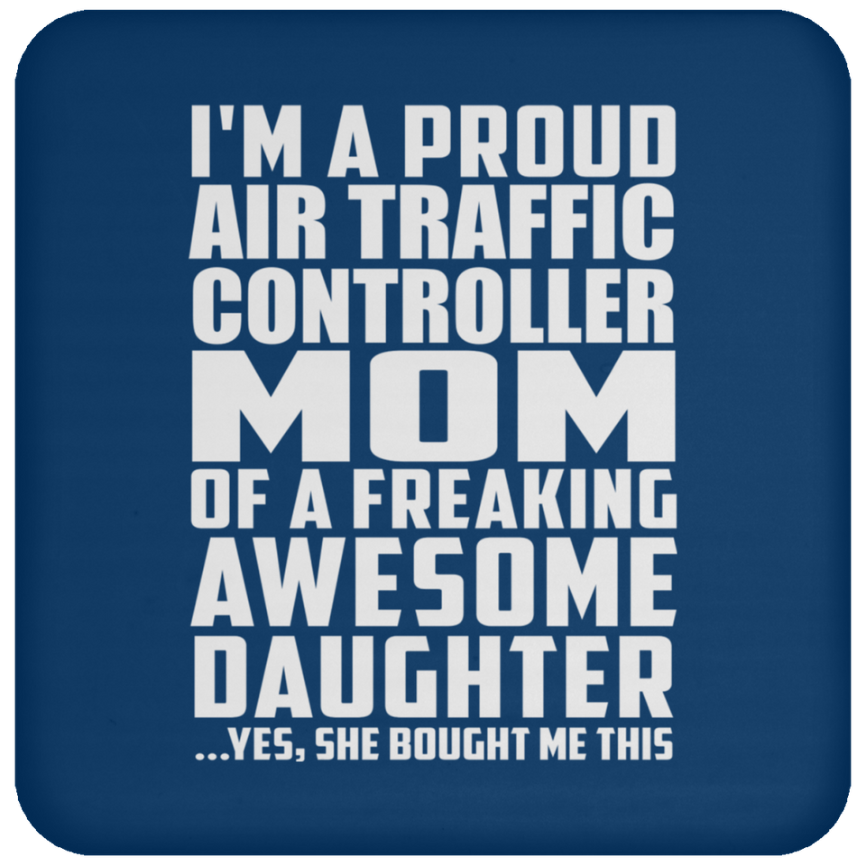 Proud Air Traffic Controller Mom Of Awesome Daughter - Drink Coaster