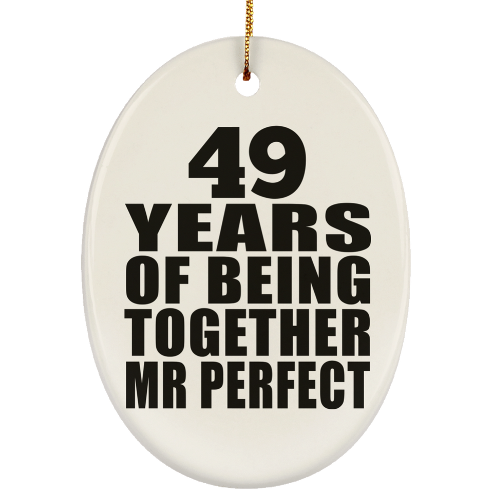 49th Anniversary 49 Years Of Being Mr Perfect - Oval Ornament