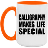 Calligraphy Makes Life Special - 15oz Accent Mug Orange