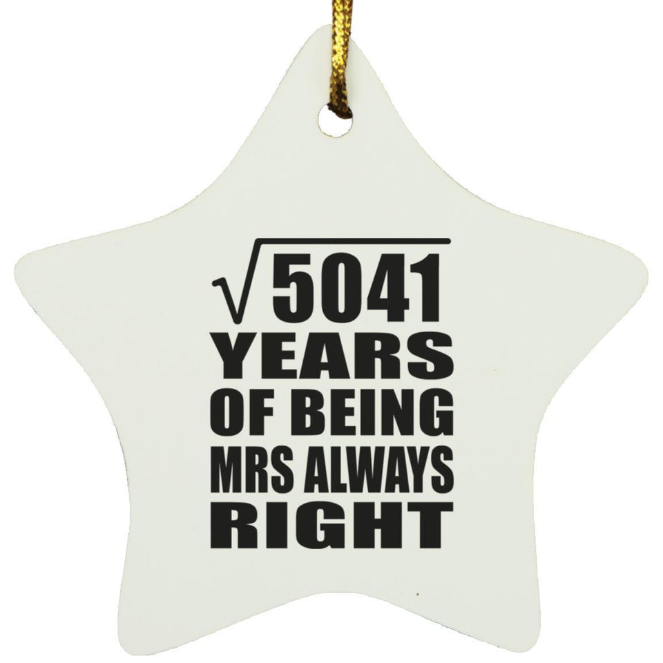 71st Anniversary Square Root of 5041 Years Mrs Always Right - Star Ornament