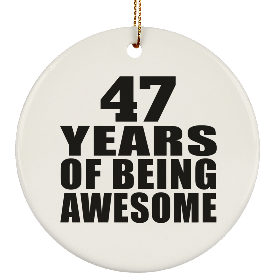 47th Birthday 47 Years Of Being Awesome - Circle Ornament