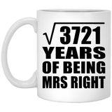 61st Anniversary Square Root of 3721 Years of Being Mrs Right - 11oz Coffee Mug