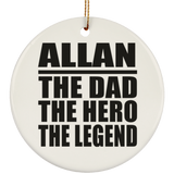 Allan The Dad The Hero The Legend - Circle Ornament