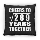 17th Anniversary Cheers To Square Root of 289 Years Together - Throw Pillow Black