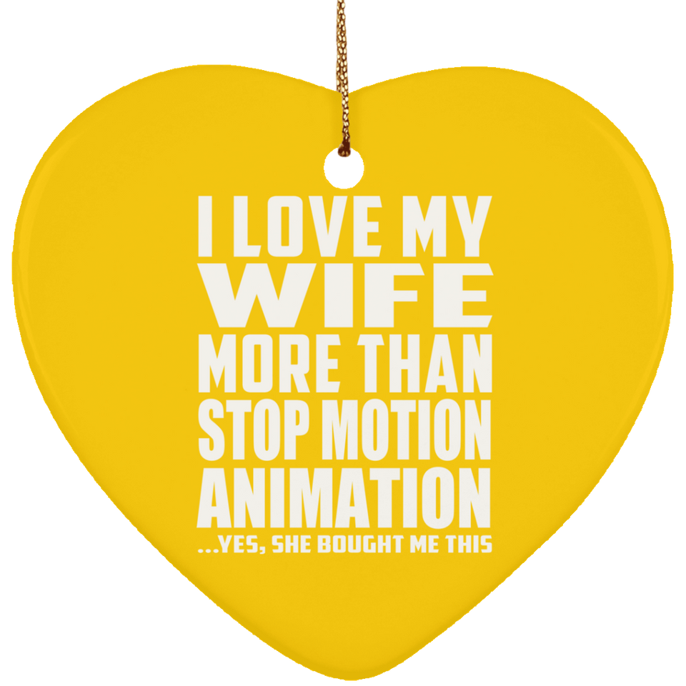 I Love My Wife More Than Stop Motion Animation - Heart Ornament