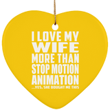 I Love My Wife More Than Stop Motion Animation - Heart Ornament