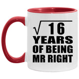 4th Anniversary Square Root of 16 Years of Being Mr Right - 11oz Accent Mug Red