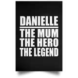 Danielle The Mum The Hero The Legend - Poster Portrait