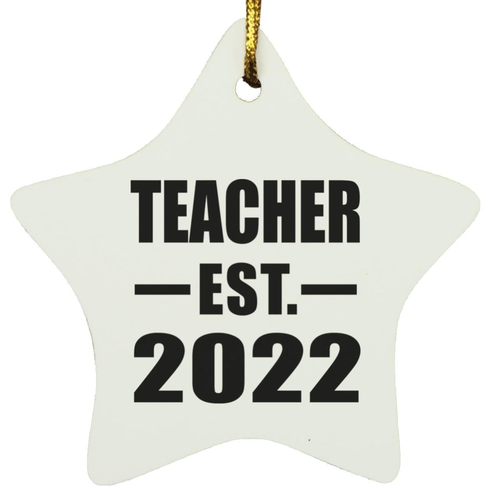 Teacher Established EST. 2022 - Star Ornament