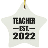 Teacher Established EST. 2022 - Star Ornament