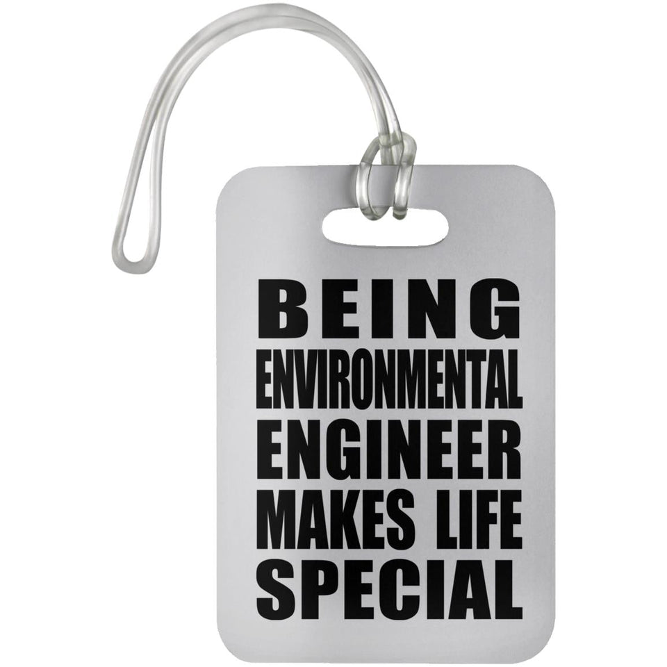 Being Environmental Engineer Makes Life Special - Luggage Bag Tag