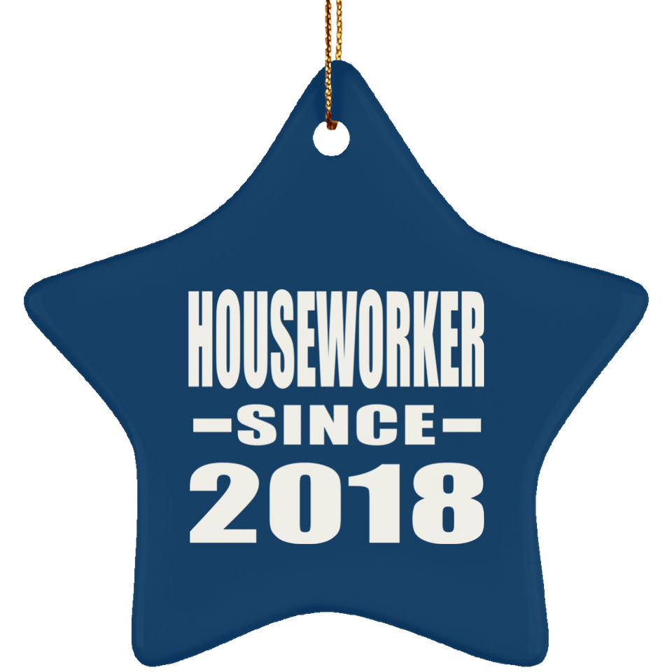 Houseworker Since 2018 - Star Ornament