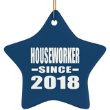 Houseworker Since 2018 - Star Ornament