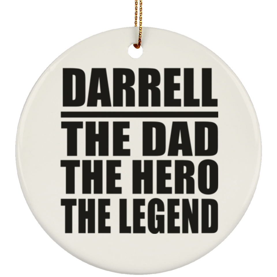 Darrell The Dad The Hero The Legend - Circle Ornament