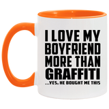 I Love My Boyfriend More Than Graffiti - 11oz Accent Mug Orange