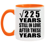 15th Anniversary Square Root of 225 Years Still In Love - 11oz Accent Mug Orange