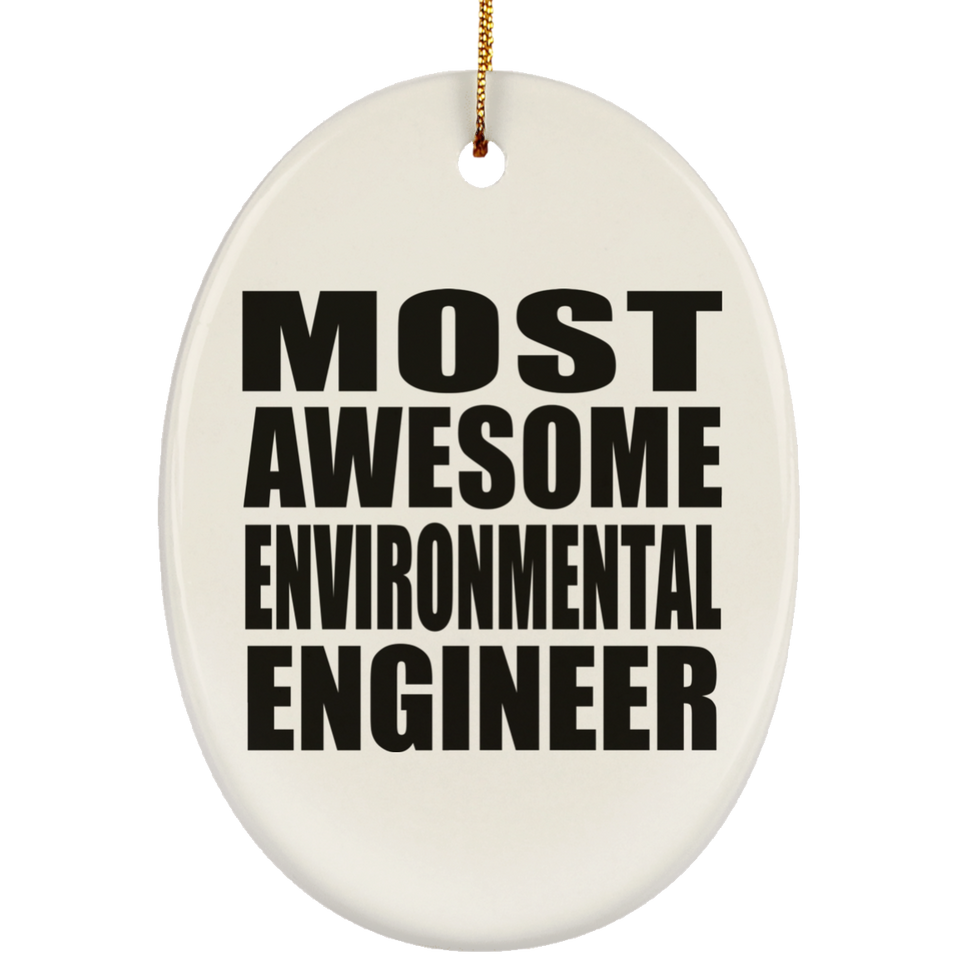Most Awesome Environmental Engineer - Oval Ornament
