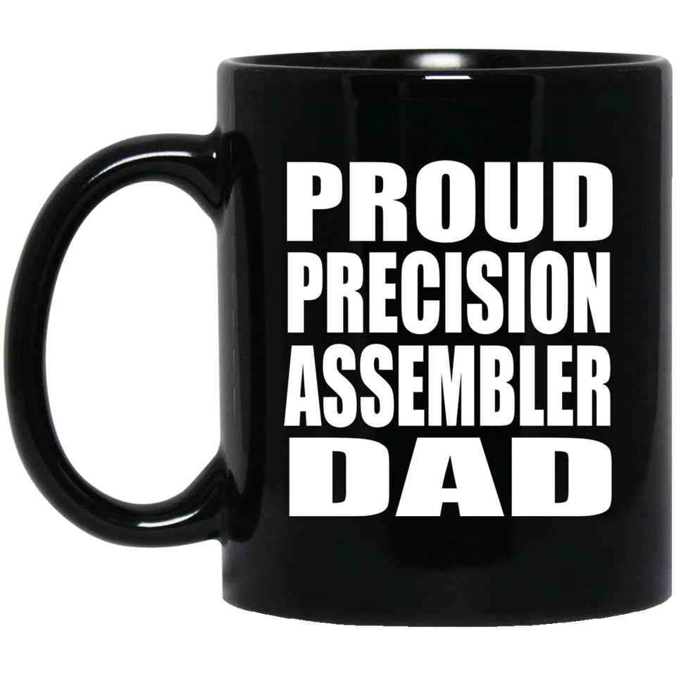 Proud Precision Assembler Dad - 11oz Coffee Mug Black