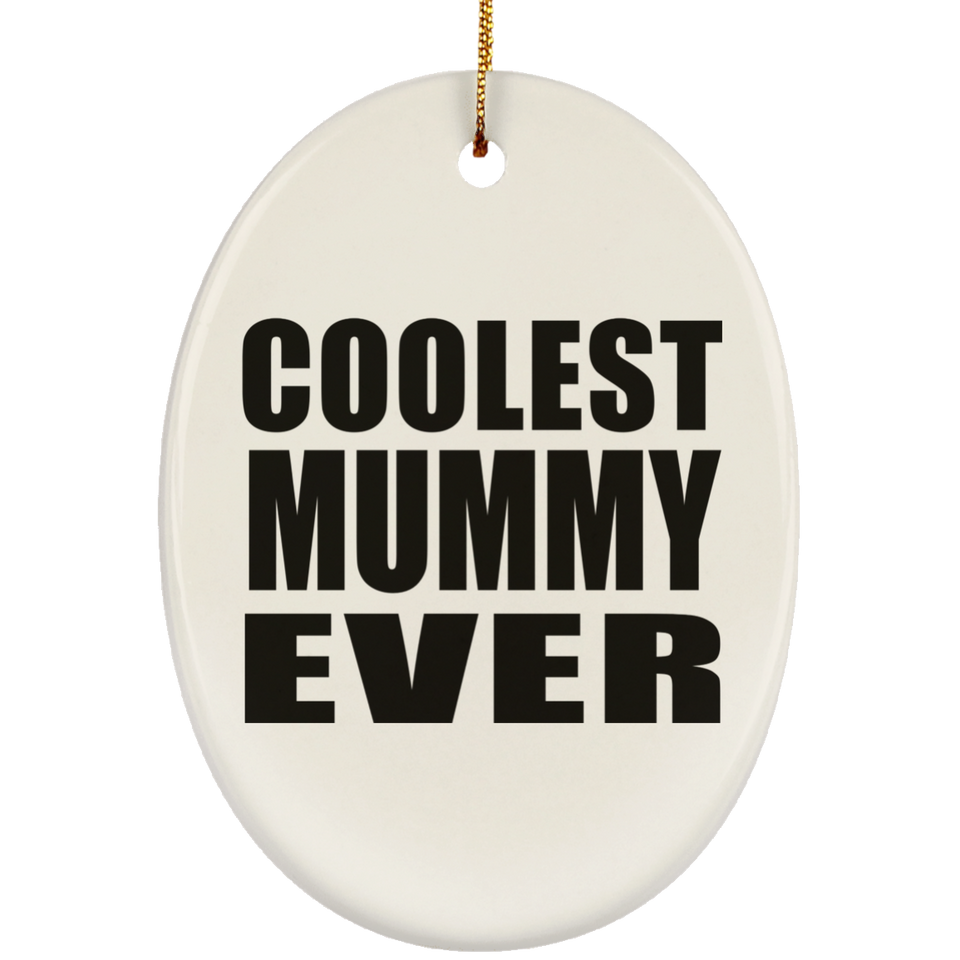 Coolest Mummy Ever - Oval Ornament