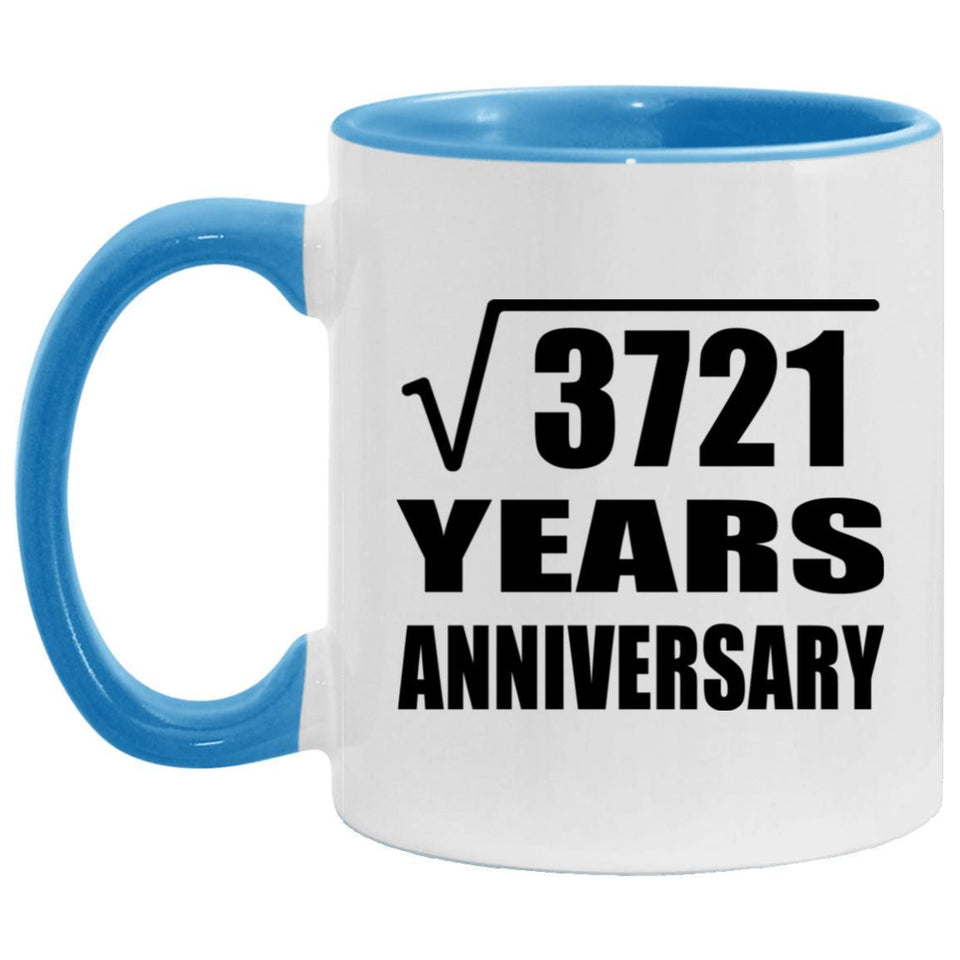 61st Anniversary Square Root of 3721 Years Anniversary - 11oz Accent Mug Blue