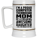 Proud Computer Technician Mom Of Awesome Daughter - Beer Stein