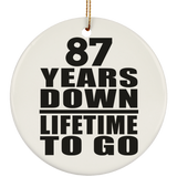87th Anniversary 87 Years Down Lifetime To Go - Circle Ornament