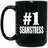 Number One #1 Seamstress - 15 Oz Coffee Mug Black