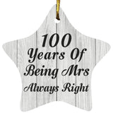 100th Anniversary 100 Years Of Being Mrs Always Right - Star Ornament F