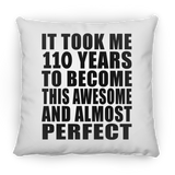 110th Birthday Took 110 Years To Become Awesome & Perfect - Throw Pillow